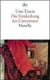 Die Entdeckung der Currywurst by Uwe Timm