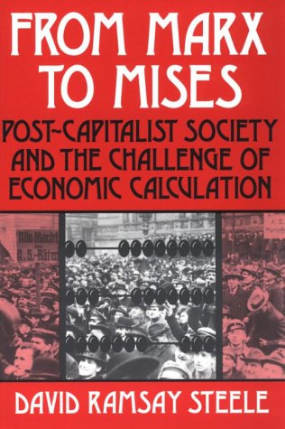 From Marx to Mises: Post Capitalist Society and the Challenge of Ecomic Calculation (Paperback)