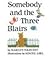 Somebody and the Three Blairs