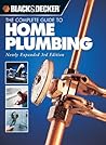 The Complete Guide to Home Plumbing (Black & Decker Home Improvement Library) The Complete Guide to Home Plumbing (Black & Decker Home Improvement Library)