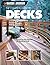 The Complete Guide to Decks : A Step-by-Step Manual for Building Decks (Black & Decker Complete Guide)