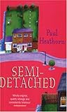 Semi-Detached by Paul Heathorn Semi-Detached by Paul Heathorn