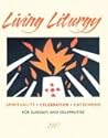 Living Liturgy: Spirituality, Celebration And Catechesis for Sundays And Solemnities Year C, 2007 Living Liturgy: Spirituality, Celebration And Catechesis for Sundays And Solemnities Year C, 2007