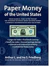 Paper Money of the United States: A Complete Illustrated Guide With Valuations Paper Money of the United States: A Complete Illustrated Guide With Valuations