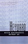 When Boundaries Betray Us by Carter Heyward When Boundaries Betray Us by Carter Heyward