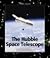 The Hubble Space Telescope (Watts Library)