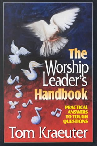 The Worship Leader's Handbook: Practical Answers to Tough Questions (Paperback)