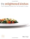 The Enlightened Kitchen: Fresh Vegetable Dishes from the Temples of Japan