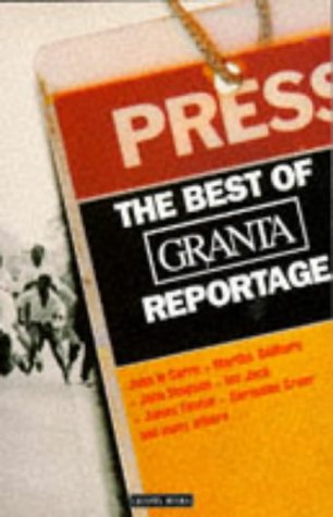 The Best of Granta Reportage (Paperback)