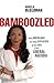 Bamboozled: How Americans Are Being Exploited by the Lies of the Liberal Agenda