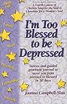 Im Too Blessed to Be Depressed (Story Journal) Im Too Blessed to Be Depressed (Story Journal)