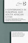 E-Governance in European and South African Cities: The Cases of Barcelona, Cape Town, Eindhoven, Johannesburg, Manchester, Tampere, The Hague and Venice (Euricur Series)