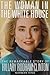 The Woman in the White House by Norman King The Woman in the White House by Norman King
