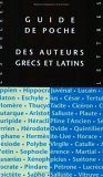 Guide des auteurs grecs et latins Guide des auteurs grecs et latins