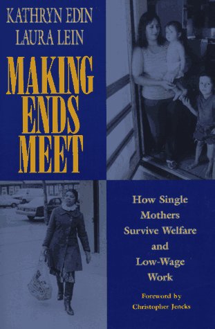 Making Ends Meet: How Single Mothers Survive Welfare and Low-Wage Work (Paperback)