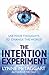 The Intention Experiment: Use Your Thoughts to Change the World