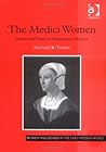 The Medici Women:...