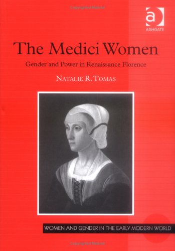 The Medici Women: Gender and Power in Renaissance Florence (Hardcover)