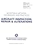 Aircraft Inspection, Repair & Alterations by Federal Aviation Administra...