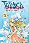 Worlds Apart (W.I.T.C.H. Chapter Books, #14)