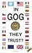 In Gog They Trust? by William Josiah Sutton