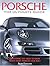Porsche: The Ultimate Guide--Everything You Need to Know About Every Porsche Ever Built