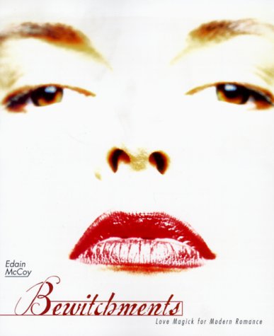 Bewitchments: Love Magick for Modern Romance (Paperback)