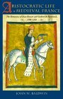 Aristocratic Life in Medieval France: The Romances of Jean Renart and Gerbert de Montreuil, 1190-1230 Aristocratic Life in Medieval France: The Romances of Jean Renart and Gerbert de Montreuil, 1190-1230