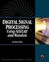 Digital Signal Processing Using Matlab and Wavelets: . (Electrical Engineering)