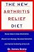 The New Arthritis Relief Diet by James Scala