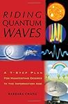 Riding Quantum Waves: A 7-step Plan for Manifesting Desires in the Information Age