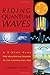 Riding Quantum Waves by Barbara Chang
