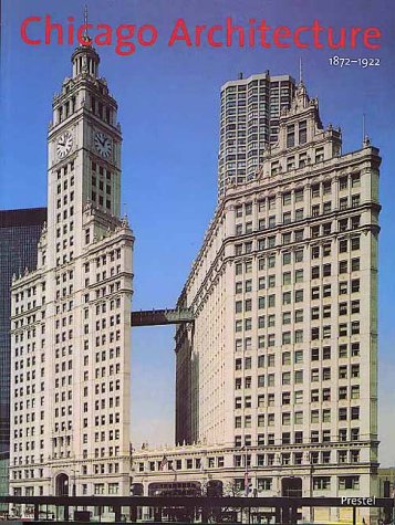 Chicago Architecture 1872-1922: Birth of a Metropolis (Paperback)