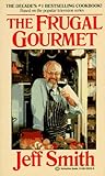 The Frugal Gourmet by Jeff  Smith
