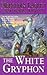 The White Gryphon (Valdemar: Mage Wars, #2)