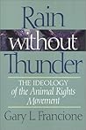 Rain Without Thunder by Gary L. Francione Rain Without Thunder by Gary L. Francione