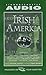 The IRISH IN AMERICA: A His...