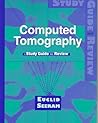 Computed Tomography: A Study Guide and Review