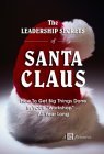 The Leadership Secrets of Santa Claus by Eric Harvey