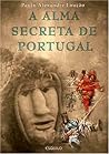 A Alma Secreta de Portugal A Alma Secreta de Portugal