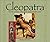 Cleopatra: The Life and Lov...