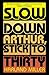 Slow Down Arthur, Stick to Thirty by Harland Miller