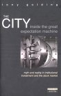 The City : Inside the Great Expectation Machine (Hardcover)