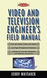 Video and Television Engineer's Field Manual Video and Television Engineer's Field Manual