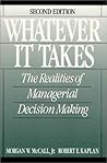 Whatever it Takes: The Realities of Managerial Decision Making