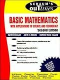 Schaum's Outline of Basic Mathematics with Applications to Science and Technology