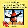 Das Räuber Hotzenplotz Puzzle- Bilderbuch. Das Räuber Hotzenplotz Puzzle- Bilderbuch.