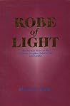 Robe of Light: The Persian Years of the Supreme Prophet, Baha'u'llah, by David Ruhe (1997-05-03)