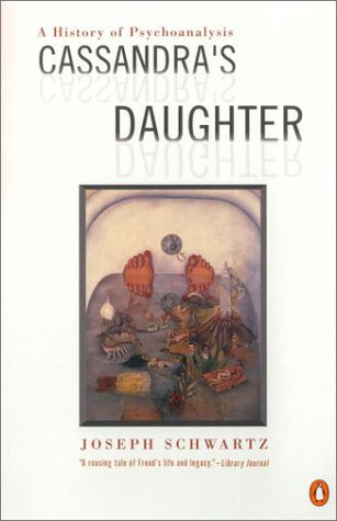Cassandra's Daughter: A History of Psychoanalysis (Paperback)