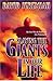 Slaying the Giants in Your Life by David Jeremiah